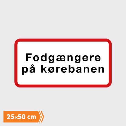 Undertavle – Fodgængere på kørebanen